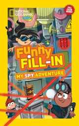 9781426316449-1426316445-National Geographic Kids Funny Fillin: My Spy Adventure