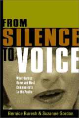 9781551199740-1551199742-From Silence to Voice: What Nurses Know and Must Communicate to the Public