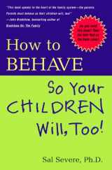 9780670891535-0670891533-How to Behave So Your Children Will Too!