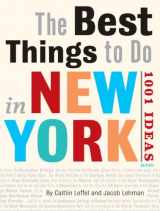 9780789313980-0789313987-The Best Things to Do in New York City: 1001 Ideas