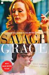 9781416571100-1416571108-Savage Grace (Movie Tie-in): The True Story of Fatal Relations in a Rich and Famous American Family