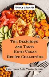 9781803178943-1803178949-The Delicious and Tasty Keto Vegan Recipe Collection: Super easy Keto Vegan Recipes
