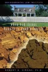 9781585761012-158576101X-When Bad Things Happen To Good Property (Environmental Law Institute)