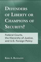 9781438430478-1438430477-Defenders of Liberty or Champions of Security?: Federal Courts, the Hierarchy of Justice, and U.S. Foreign Policy (Suny American Constitutionalism)