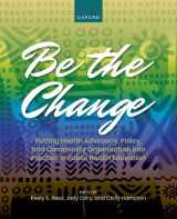9780197570890-0197570895-Be the Change: Putting Health Advocacy, Policy, and Community Organization into Practice in Public Health Education