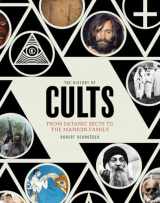 9781787392687-1787392686-The History of Cults: From Satanic Sects to the Manson Family