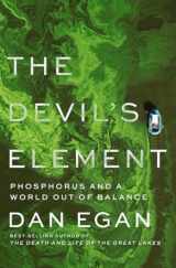 9781324002666-1324002662-The Devil's Element: Phosphorus and a World Out of Balance