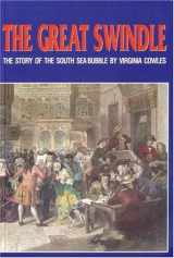 9780954156718-0954156714-The Great Swindle: The Story of the South Sea Bubble