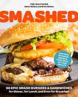 9780760382035-0760382034-Smashed: 60 Epic Smash Burgers and Sandwiches for Dinner, for Lunch, and Even for Breakfast―For Your Outdoor Griddle, Grill, or Skillet
