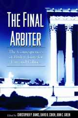 9780791465356-0791465357-The Final Arbiter: The Consequences of Bush V. Gore for Law And Politics (SUNY SERIES IN AMERICAN CONSTITUTIONALISM)