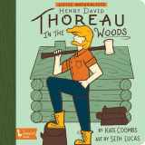 9781423652588-1423652584-Little Naturalists: Henry David Thoreau in the Woods (BabyLit)