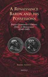 9782503534749-2503534740-A Renaissance Baron and his Possessions: Paolo Giordano I Orsini, Duke of Bracciano (1541-1585) (Cursor Mundi, 15)