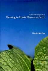 9784903930008-4903930009-Farming to Create Heaven on Earth: Shumei Natural Agriculture