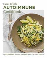 9780760383605-076038360X-Super Simple Autoimmune Cookbook: Quick and Easy Recipes for Healing the Immune System (New Shoe Press)