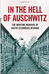 9781093601503-1093601507-In the Hell of Auschwitz: The Wartime Memoirs of Judith Sternberg Newman