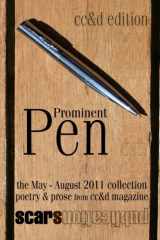 9781463782870-146378287X-Prominent Pen (cc&d edition): "Prominent Pen" is cc&d magazne collected May through August 2011 issue wrtings into the Scars Publications book "Prominent Pen" (cc&d edition)