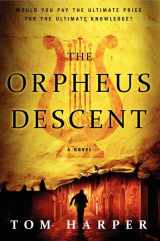 9780062305282-006230528X-The Orpheus Descent: A Novel