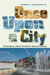 9781491730270-1491730277-Once Upon a City: Greensboro, North Carolina's Second Century
