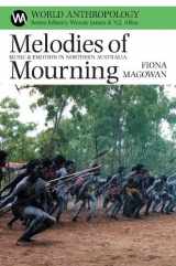 9780852559932-0852559933-Melodies of Mourning: Music and Emotion in Northern Australia (World Anthropology)