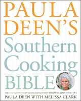 9781416564072-1416564071-Paula Deen's Southern Cooking Bible: The New Classic Guide to Delicious Dishes with More Than 300 Recipes (A Cookbook Bestseller)
