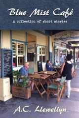 9781925219883-1925219887-Blue Mist Café: A collection of short stories