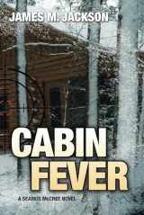 9781943166084-1943166080-Cabin Fever (Seamus McCree)