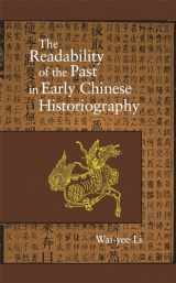9780674017771-0674017773-The Readability of the Past in Early Chinese Historiography (Harvard East Asian Monographs)