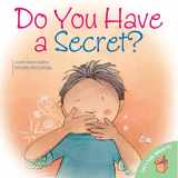 9780764131707-0764131702-Do You Have a Secret?: A Children's Mental Health Book to Keep Kids Safe (Classroom Books, Emotions) (Let's Talk About It!)