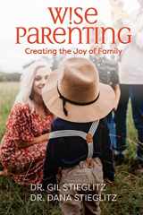 9780996885591-0996885595-Wise Parenting: Creating the Joy of Family