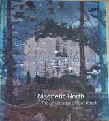9780944110669-0944110665-Magnetic North: The Landscapes of Tom Uttech