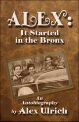 9781606729502-1606729500-Alex: It Started in the Bronx