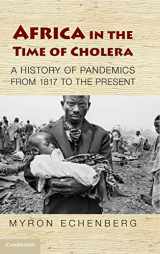 9781107001497-1107001498-Africa in the Time of Cholera: A History of Pandemics from 1817 to the Present (African Studies, Series Number 114)