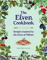 9781667202372-1667202375-The Elven Cookbook: Recipes Inspired by the Elves of Tolkien (Literary Cookbooks)
