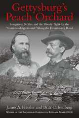 9781611216752-1611216753-Gettysburg's Peach Orchard: Longstreet, Sickles, and the Bloody Fight for the “Commanding Ground” Along the Emmitsburg Road