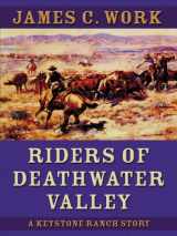 9781594141607-1594141606-Five Star First Edition Westerns - Riders of Deathwater Valley: A Keystone Ranch Story