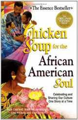 9780757301421-0757301428-Chicken Soup for the African American Soul: Celebrating and Sharing Our Culture, One Story at a Time (Chicken Soup for the Soul)