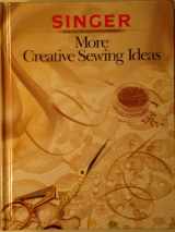 9780865732766-0865732760-More Creative Sewing Ideas (Singer Sewing Reference Library)