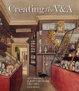 9781848223493-1848223498-Creating the V&A: Victoria And Albert's Museum (1851–1861) (V&A 19th-Century Series)