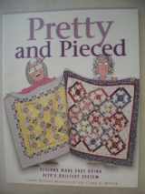 9780965821537-0965821536-Pretty and Pieced (designs made easy using alto's quiltcut system)
