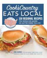 9781936493999-1936493993-Cook's Country Eats Local: 150 Regional Recipes You Should Be Making No Matter Where You Live
