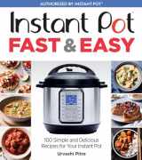 9781328577863-1328577864-Instant Pot Fast & Easy: 100 Simple and Delicious Recipes for Your Instant Pot