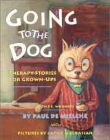 9781883785024-1883785022-Going to the Dog: Therapy Stories for Grown-Ups