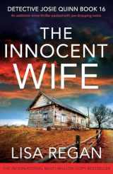 9781803149097-1803149094-The Innocent Wife: An addictive crime thriller packed with jaw-dropping twists (Detective Josie Quinn)