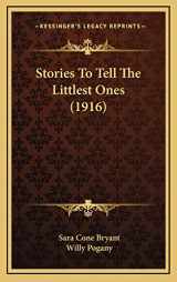 9781165965922-1165965925-Stories To Tell The Littlest Ones (1916)