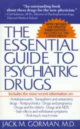 9780312954581-0312954581-The Essential Guide to Psychiatric Drugs: Includes The Most Recent Information On: Antidepressants, Tranquilizers and Antianxiety Drugs, ... and Withdrawal Symptoms, and Much, Much More