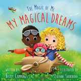 9781732596382-1732596387-My Magical Dreams - Show Kids how to Reach Goals and Dream Big!