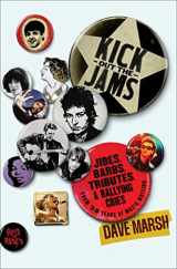 9781982197162-1982197161-Kick Out the Jams: Jibes, Barbs, Tributes, and Rallying Cries from 35 Years of Music Writing