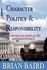 9780578066424-0578066424-Character Politics and Responsibility