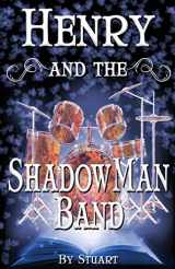 9780615915883-0615915884-Henry and the ShadowMan Band (A Suborediom Novel)