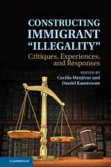 9781107041592-1107041597-Constructing Immigrant 'Illegality': Critiques, Experiences, and Responses